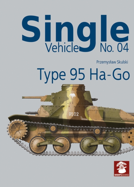 Single Vehicle No. 04: Type 95 Ha-Go, Paperback / softback Book