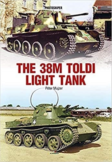 The 38m Toldi Light Tank, Paperback / softback Book