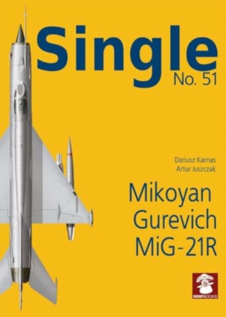 Single No. 51 Mikoyan Gurevich MiG-21R, Paperback / softback Book