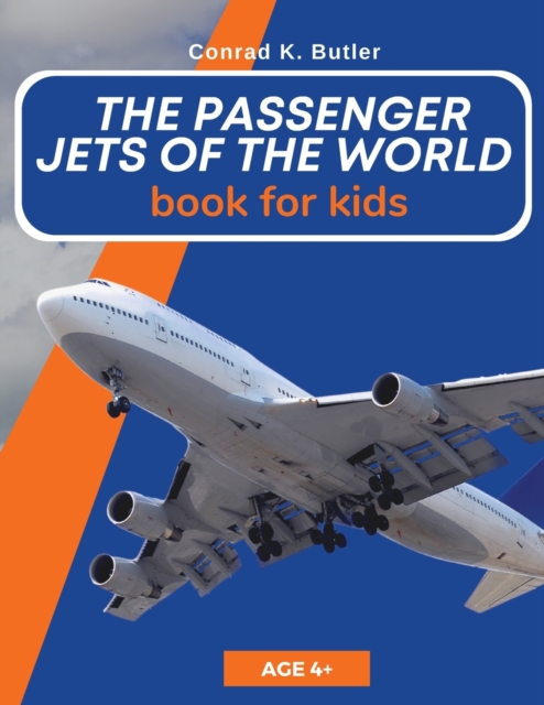 The Passenger Jets Of The World For Kids : A book about passenger planes for children and teenagers, Paperback / softback Book