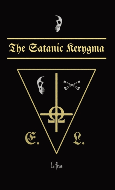 The Satanic Kerygma, Hardback Book