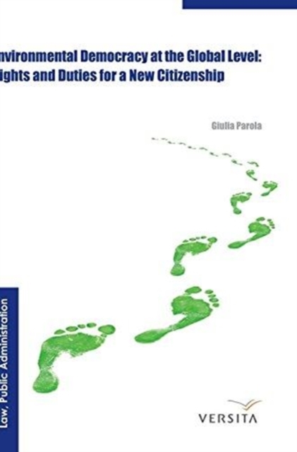 Environmental Democracy at the Global Level: : Rights and Duties for a New Citizenship, Hardback Book