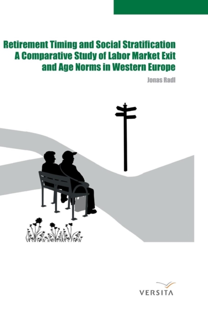 Retirement Timing and Social Stratification : A Comparative Study of Labor Market Exit and Age Norms in Western Europe, Hardback Book