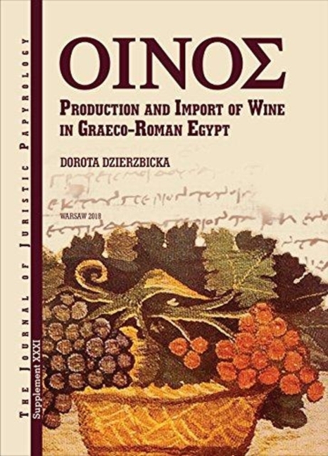 Oinos : Production and Import of Wine in Graeco-Roman Egypt, Hardback Book