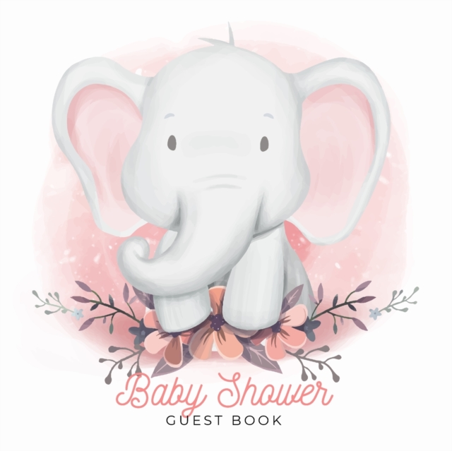 Baby Shower Guest Book : Elephant Boy Theme, Wishes for Baby and Advice for Parents, Personalized with Space for Guests to Sign In and Leave Addresses, Gift Log, and Keepsake Photo Pages, Paperback / softback Book