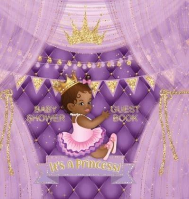 Baby Shower Guest Book : It's a Princess! Cute Little Princess Royal Black Girl Gold Crown Ribbon With Letters Purple Pillow Theme Hardback, Hardback Book