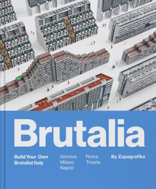 Brutalia : Build Your Own Brutalist Italy, Hardback Book