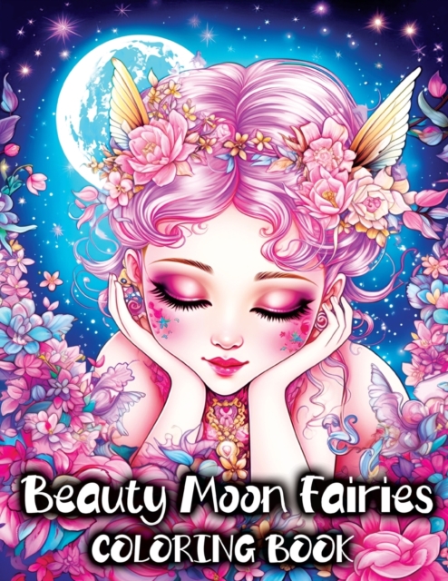 Fairy Coloring Book : Fairies Beauty Magical Moon for Relaxation and Enchantment in Fairyland, Paperback / softback Book