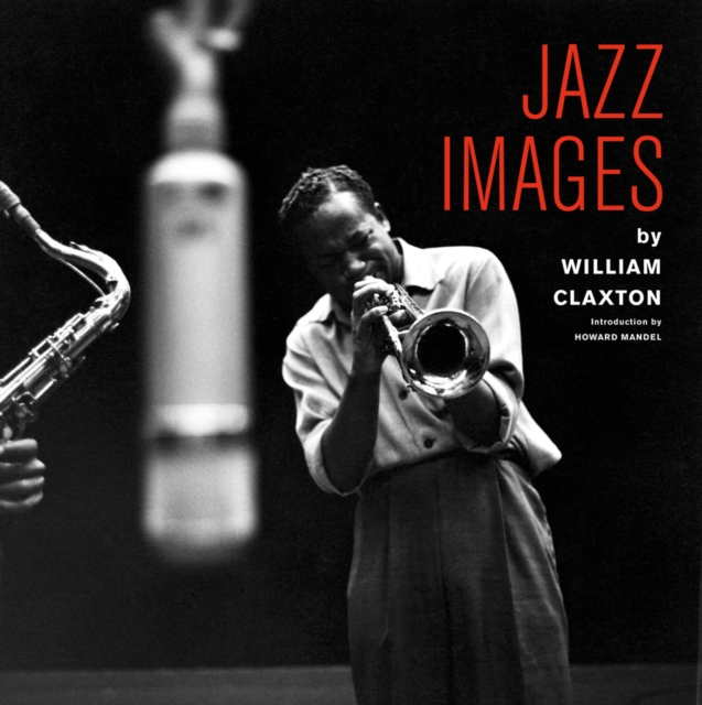 Jazz Images By William Claxton, Hardback Book