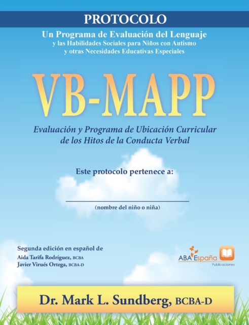 VB-MAPP, Evaluaci?n y programa de ubicaci?n curricular de los hitos de la conducta verbal : Protocolo, Paperback / softback Book