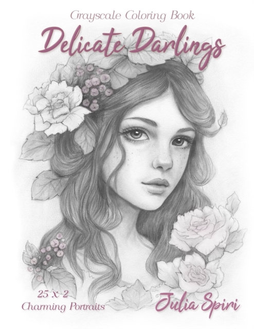 Delicate Darlings : Grayscale Coloring Book with Charming Girl Portraits, Paperback / softback Book
