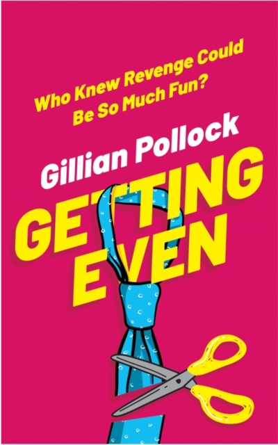 Getting Even : Who Knew Revenge Could Be So Much Fun?, Paperback / softback Book