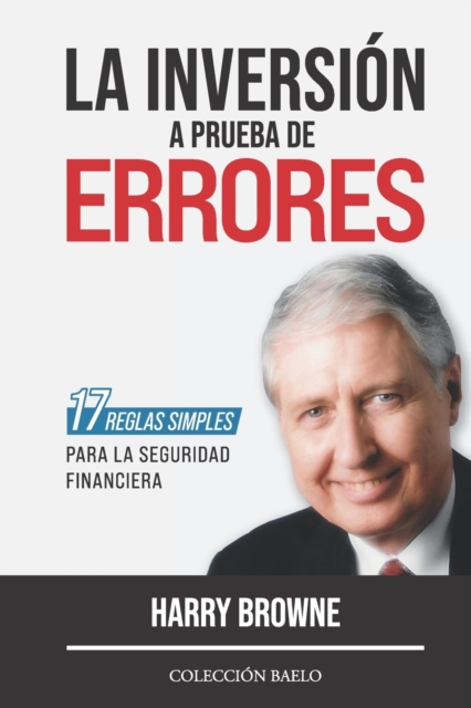 La Inversion a Prueba de Errores : 17 reglas simples para la seguridad financiera, Paperback / softback Book