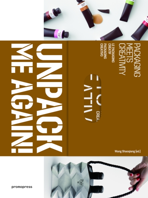Unpack Me Again!: Packaging Meets Creativity, Paperback / softback Book