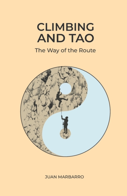 Climbing and Tao : The Way of the Route, Paperback / softback Book