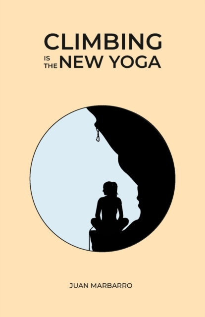 Climbing is the New Yoga, Paperback / softback Book