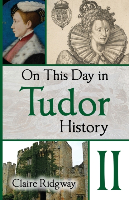 On This Day in Tudor History II, Paperback / softback Book
