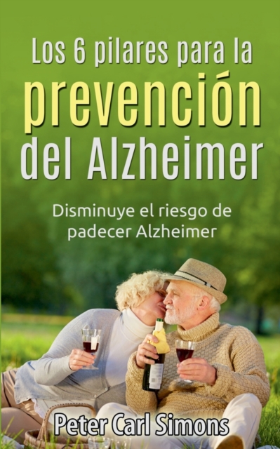 Los 6 pilares para la prevenci?n del Alzheimer : Disminuye el riesgo de padecer Alzheimer, Paperback / softback Book