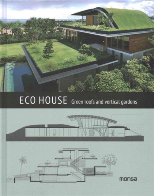 ECO House : Green Roofs and Vertical Gardens, Hardback Book