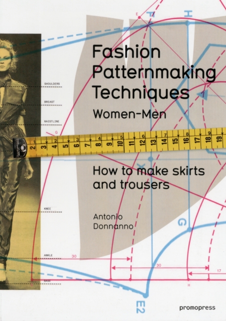Fashion Patternmaking Techniques : Women & Men: How to Make Skirts and Trousers 1, Paperback / softback Book