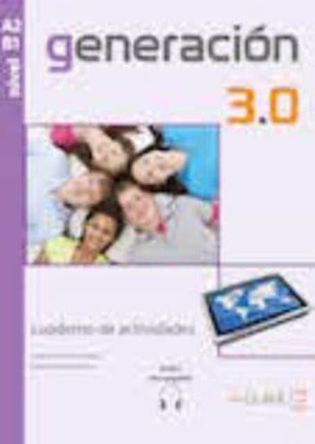 Generacion 3.0 : Cuaderno de actividades + audio descargable A2-B1, Paperback / softback Book