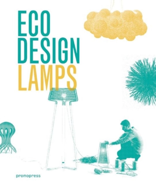 Eco Design: Lamps, Hardback Book