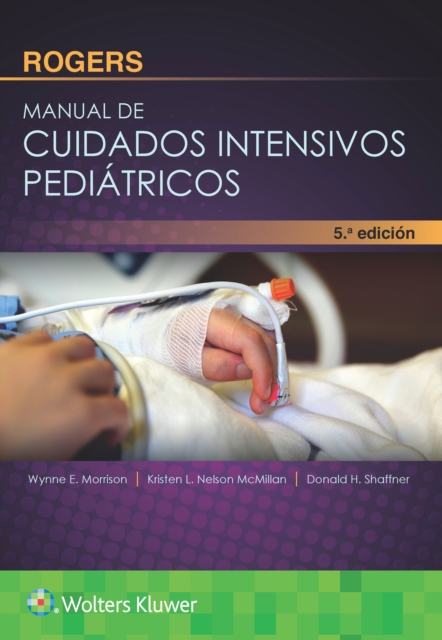 Rogers. Manual de cuidados intensivos pediatricos, Paperback / softback Book