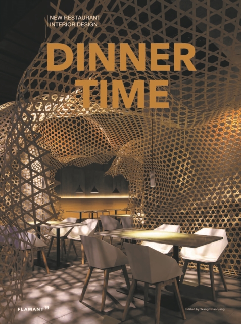 Dinner Time: New Restaurant Interior Design, Hardback Book
