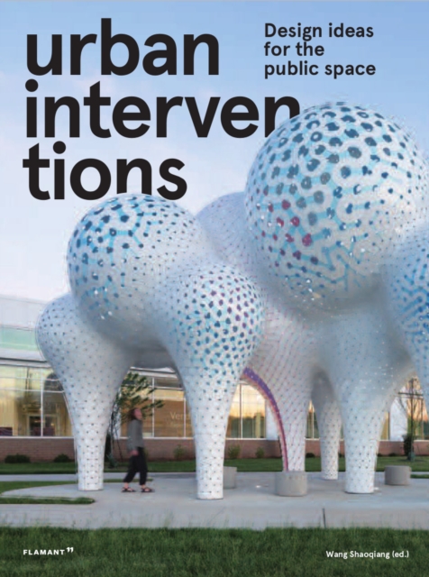 Urban Intervention: Design Ideas for Public Space, Hardback Book
