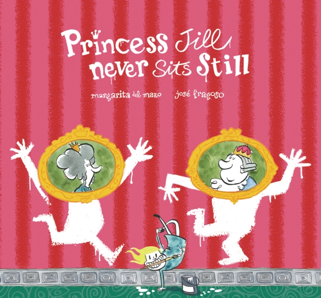 Princess Jill Never Sits Still, Hardback Book