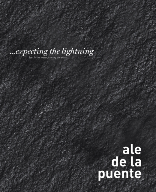 ... Expecting the Lightning : Feet in the Water, Staring at the Stars, Paperback / softback Book
