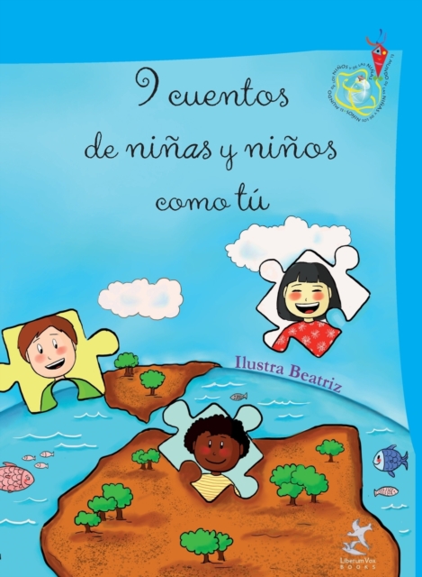 9 cuentos de ninas y ninos como tu : Cuentos del mundo real desde la vision de los ninos, Hardback Book