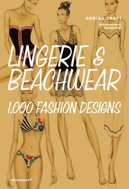 Lingerie and Beachwear: 1,000 Fashion Designs, Paperback / softback Book
