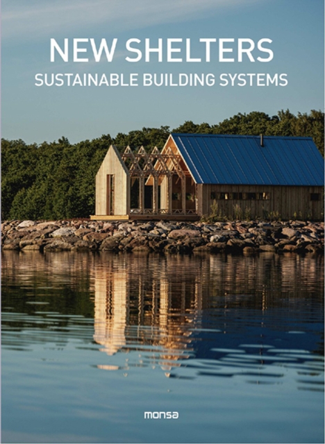 New Shelters : Sustainable Building Systems, Hardback Book