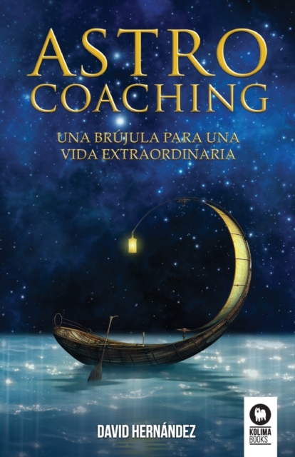 Astrocoaching : Una brujula para una vida extraordinaria, Paperback / softback Book