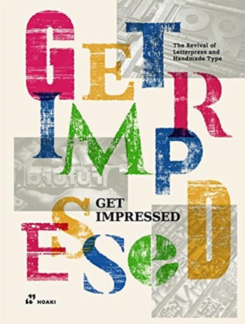 Get Impressed!: The Revival of Letterpress and Handmade Type, Hardback Book