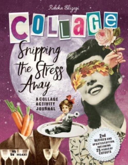 Snipping the Stress Away: A Collage Activity Journal, Paperback / softback Book