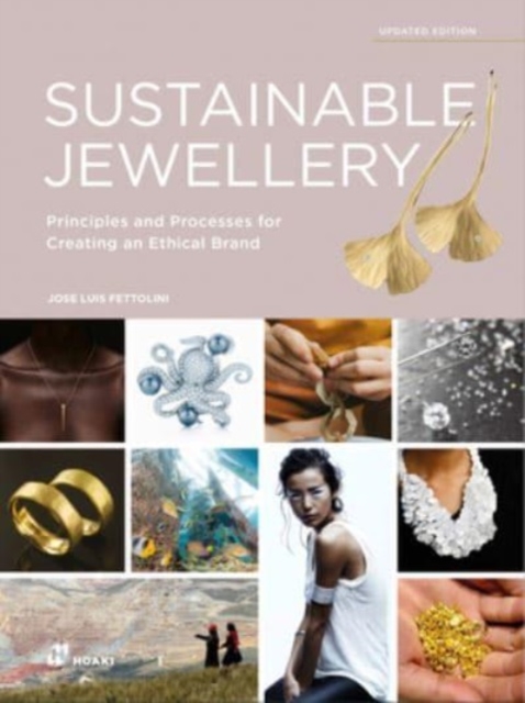 Sustainable Jewellery, Updated Edition: Principles and Processes for Creating an Ethical Brand, Paperback / softback Book