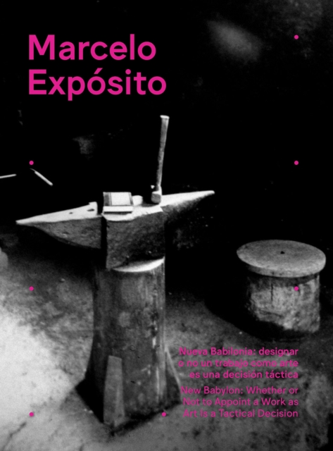 Marcelo Exp?sito: New Babylon : Whether or Not to Appoint a Work as Art Is a Tactical Decision, Paperback / softback Book