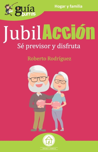 GuiaBurros JubilAccion : Se previsor y disfruta, Paperback / softback Book
