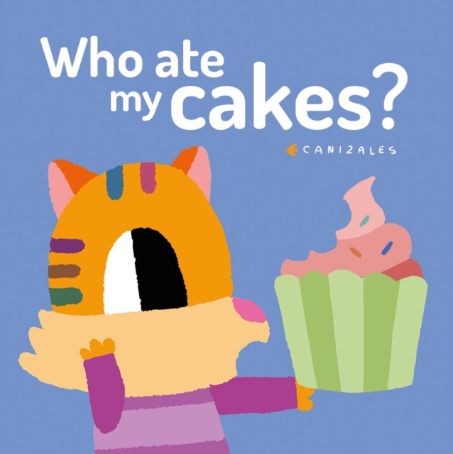 Who Ate My Cakes?, Board book Book