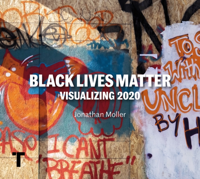 Black Lives Matter : Visualizing 2020, Paperback / softback Book