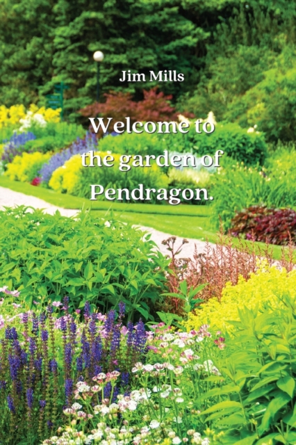 Welcome to the garden of Pendragon, Paperback / softback Book