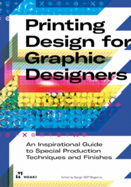 Printing Design for Graphic Designers: An Inspirational Guide to Special Production Techniques and Finishes, Paperback / softback Book