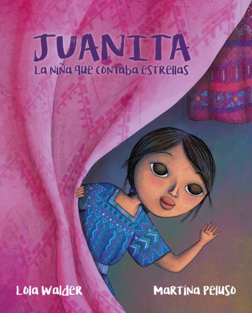 Juanita : La nina que contaba estrellas (The Girl Who Counted the Stars), Paperback / softback Book
