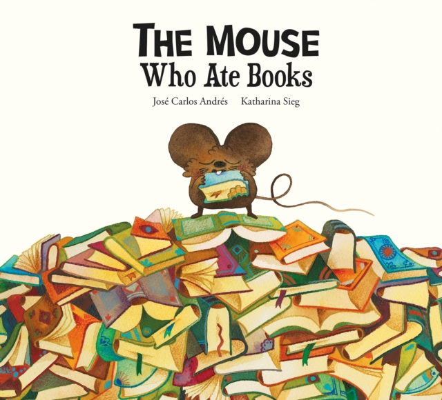 The Mouse Who Ate Stories, Hardback Book