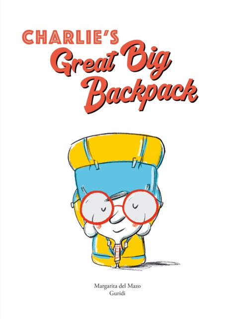 Charlie's Great Big Backpack, Hardback Book