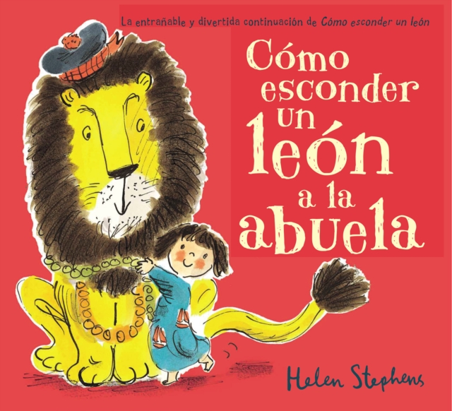 Como esconder un leon a la abuela / How to Hide a Lion from Grandma, Hardback Book