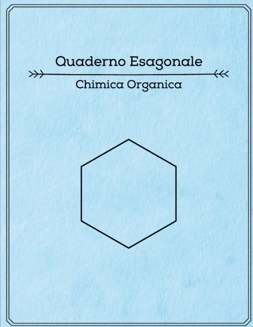 Quaderno Esagonale - Chimica Organica, Paperback / softback Book