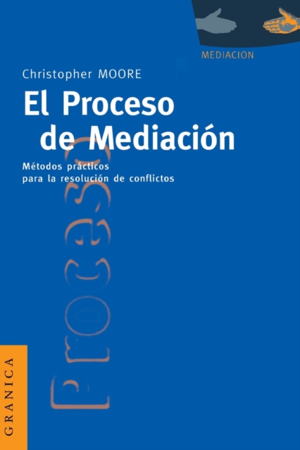 El Proceso De Mediacion: Metodos Practicos Para La Resolucion De Conflictos, Paperback / softback Book